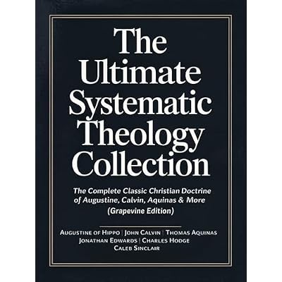 The Ultimate Systematic Theology Collection