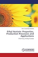 Ethyl Acetate: Properties, Production Processes and Applications 3659694568 Book Cover