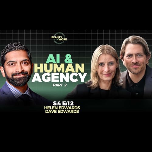 AI and the Future of Human Agency with Helen and Dave Edwards - S4E12 (Part 2 of 2)