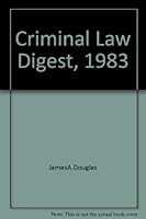 Criminal Law Digest, 1983 0882629042 Book Cover
