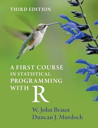 A First Course in Statistical Programming with R: Braun, W. John ...
