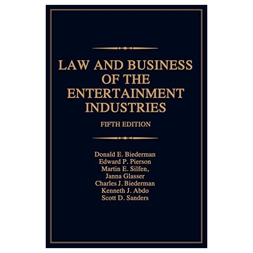 Law and Business of the Entertainment Industries (Law & Business of the Entertainment Industries)