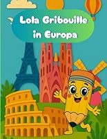Lola Gribouille reist durch Europa – Malbuch ab 6 Jahren – 24 Länder entdecken und ausmalen (German Edition) B0F5VT95XK Book Cover
