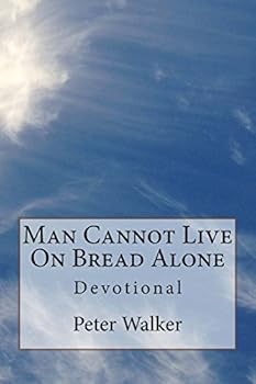 Paperback Man Cannot Live on Bread Alone: Devotional Book