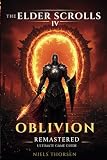 THE ELDER SCROLLS IV – OBLIVION REMASTERED ULTIMATE GAME GUIDE: A Complete Walkthrough, Top Builds, Hidden Secrets, and Pro Tips for Mastering Combat, ... Magic (Simplified for Newbies and Pros Alike)