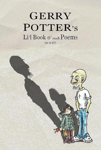 Li'l Book o' small Poems: (or is it?) by Gerry Potter PAPERBACK 9781739623104