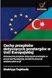  Cechy przepisów dotyczących przetargów w Unii Europejskiej: Ustanowienie przepisów dotyczących przetargów w prawie Unii Europejskiej, określenie prawa ... okre¿lenie prawa do sk¿adania ofert w UE