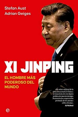 XI JINPING: El hombre más poderoso del mundo (BIOGRAFIAS Y MEMORIAS)