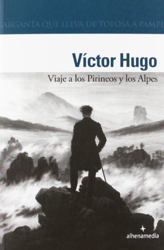 Viaje a los Pirineos y los Alpes (Alhena Literaria)