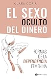 El sexo oculto del dinero: Formas de la dependencia femenina (Androginias 21)