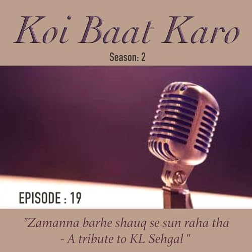Zamaana barhe shauq se sun raha tha - A tribute to KL Sehgal
