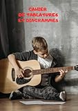  CAHIER DE TABLATURES ET DIAGRAMMES: Cahier de Partitions pour Guitare / Cahier de musique / Parfait pour Guitaristes, Musiciens, Mélomanes, Chanteurs ... d\'accords par page / 112 pages / format A4.