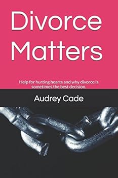 Paperback Divorce Matters: Help for hurting hearts and why divorce is sometimes the best decision. Book