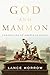God and Mammon: Chronicles of American Money
