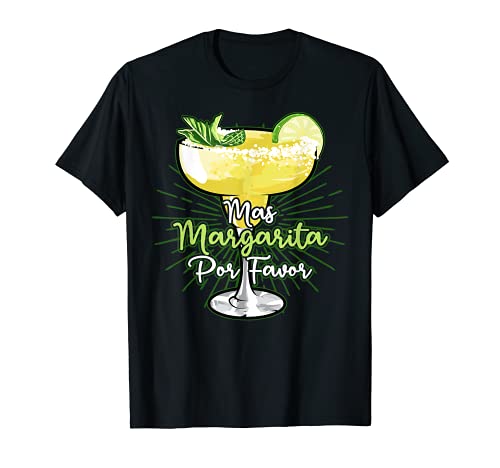 Funny Mas Margarita Por Favor Cute Drinking Joke Camiseta
