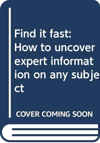 Find It Fast: How to Uncover Expert Information... 0060550619 Book Cover
