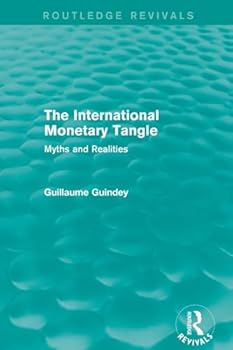 Paperback The International Monetary Tangle: Myths and Realities Book