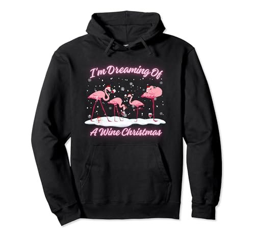 I'm Dreaming Of A Wine Christmas Flamingo Lover Xmas Holiday Sweat à Capuche