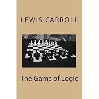 The Game of Logic by Lewis Carroll