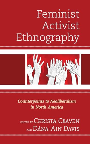 Feminist Activist Ethnography: Counterpoints to Neoliberalism in North America