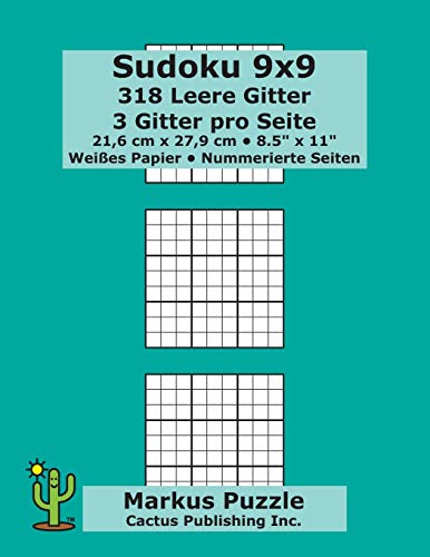 Sudoku 9x9 - 318 leere Gitter: 3 Gitter pro Seite; 21,6 cm x 27,9 cm; 8,5" x 11"; Weißes Papier; Seitenzahlen; Su Doku; Nanpure; 9 x 9 Rätseltafel (German Edition)