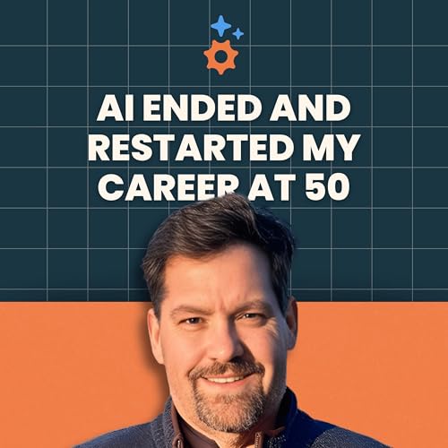 I Thought AI Ended My Career at 50. I Was Wrong. Tom Elliott - Ep 36