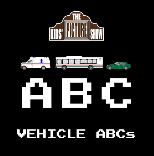 Vehicle ABCs (The Kids' Picture Show)