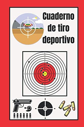 Cuaderno de tiro: libro de tiro / libro de entrenamiento de tiro al blanco / tiro a distancia / le permite registrar sus resultados