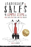 Leadership In Sales: 4 Simple Steps For More Sales, More Scale, And More Success 0646835777 Book Cover