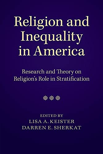 Religion and Inequality in America: Research and Theory on Religion's Role in Stratification