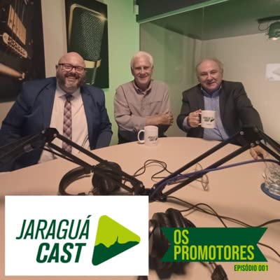 Jaragu&aacute;Cast 001 - Epis&oacute;dio Os Promotores