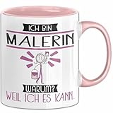 Malerin Tasse Geschenk Ich Bin Malerin Warum Weil Ich Es Kann Geschenkidee Geburtstag (Rosa)