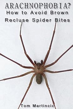 Paperback ARACHNOPHOBIA? How to Avoid Brown Recluse Spider Bites Book