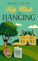 Hip Flask and Hanging (Silvermoon Retirement Village Cozy Mystery) B0CXM4NW84 Book Cover