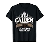 EWD It's a CAIDEN thing you would not understand T-Shirt