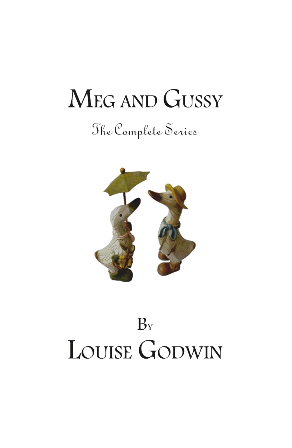 Meg and Gussy: The Complete Series (The World of Meg and Gussy)