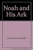 Noah & His Ark (People of the Bible) 0802403964 Book Cover