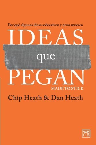 Ideas que pegan (Made to Stick) (Viva) (Spanish Edition) by Chip ...