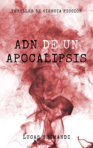 ADN de un Apocalipsis (Spanish Edition)