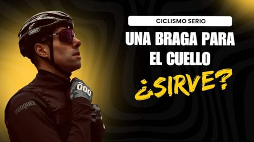 Cap&iacute;tulo 142: [PRODUCTO] Para qu&eacute; sirve una braga del cuello