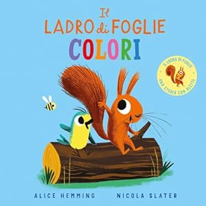 Il ladro di foglie. Colori. Ediz. a colori