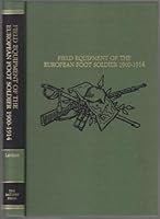 Field Equipment of the European Foot Soldier, 1900-1914 1870423836 Book Cover