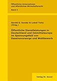 Öffentliche Dienstleistungen in Deutschland und Ostmitteleuropa im Spannungsfeld von Daseinsvorsorge und Wettbewerb (Öffentliche Unternehmen und öffentliches Wirtschaftsrecht)