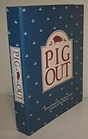 Pig Out: Selected Recipes from the Junior League of Waterloo-Cedar Falls, Iowa 0961590408 Book Cover