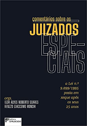 Comentários sobre os juizados especiais: a lei n.º 9.099/1995 posta em xeque após os seus 25 anos