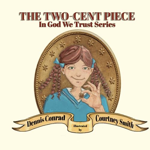 The Two-Cent Piece (In God We Trust Series) 164949629X Book Cover