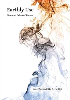 Paperback Earthly Use: New and Selected Poems Book