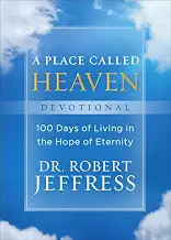 A Place Called Heaven Devotional 100 Days of Living in the Hope of Eternity Hardcover January 19, 2021