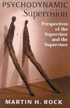Psychodynamic Supervision: Perspectives for the Supervisor and the Supervisee book cover