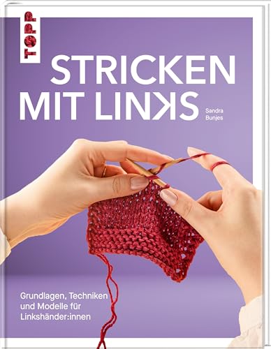Stricken mit Links: Grundlagen, Techniken und Modelle für Linkshänder:innen